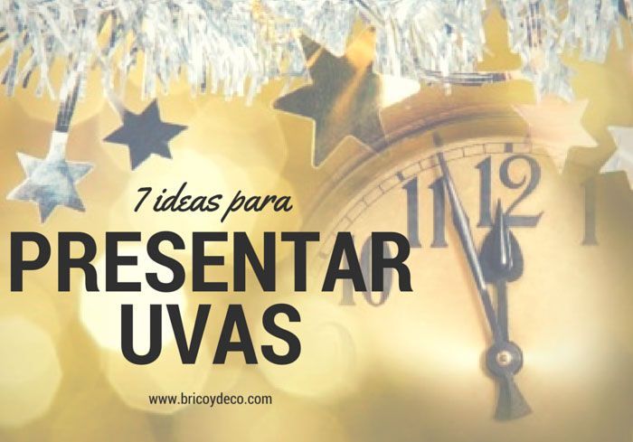 ideas para presentar las uvas en Nochevieja