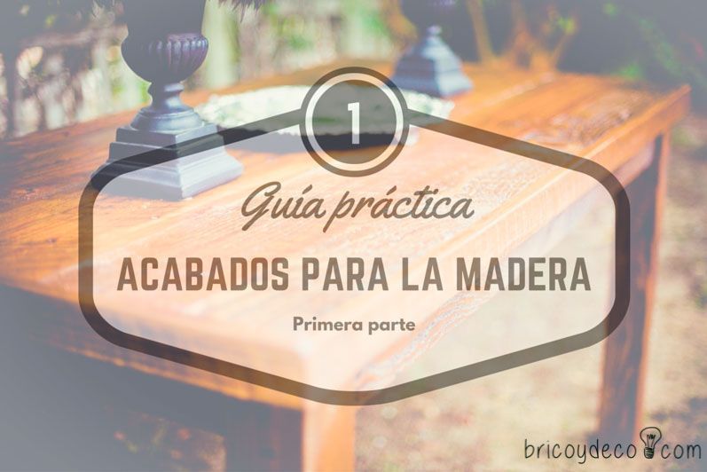 acabados para la madera gruía práctica