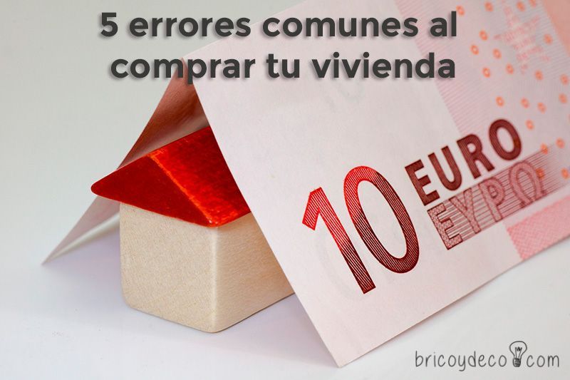 errores comunes al comprar tu vivienda