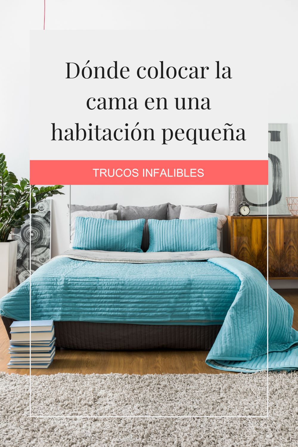 dónde colocar la cama en una habitación pequeña